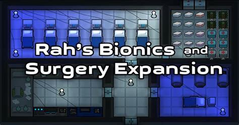 Rah's Bionics and Surgery Expansion .